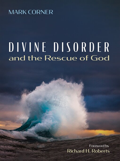 Title details for Divine Disorder and the Rescue of God by Mark Corner - Available